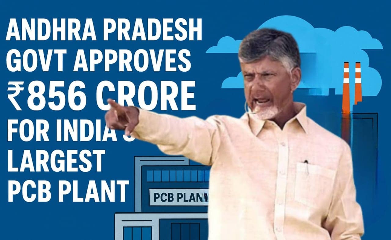 Andhra Pradesh Govt Approves ₹856 Crore for India’s Largest PCB Plant | Boost to Electronics Manufacturing