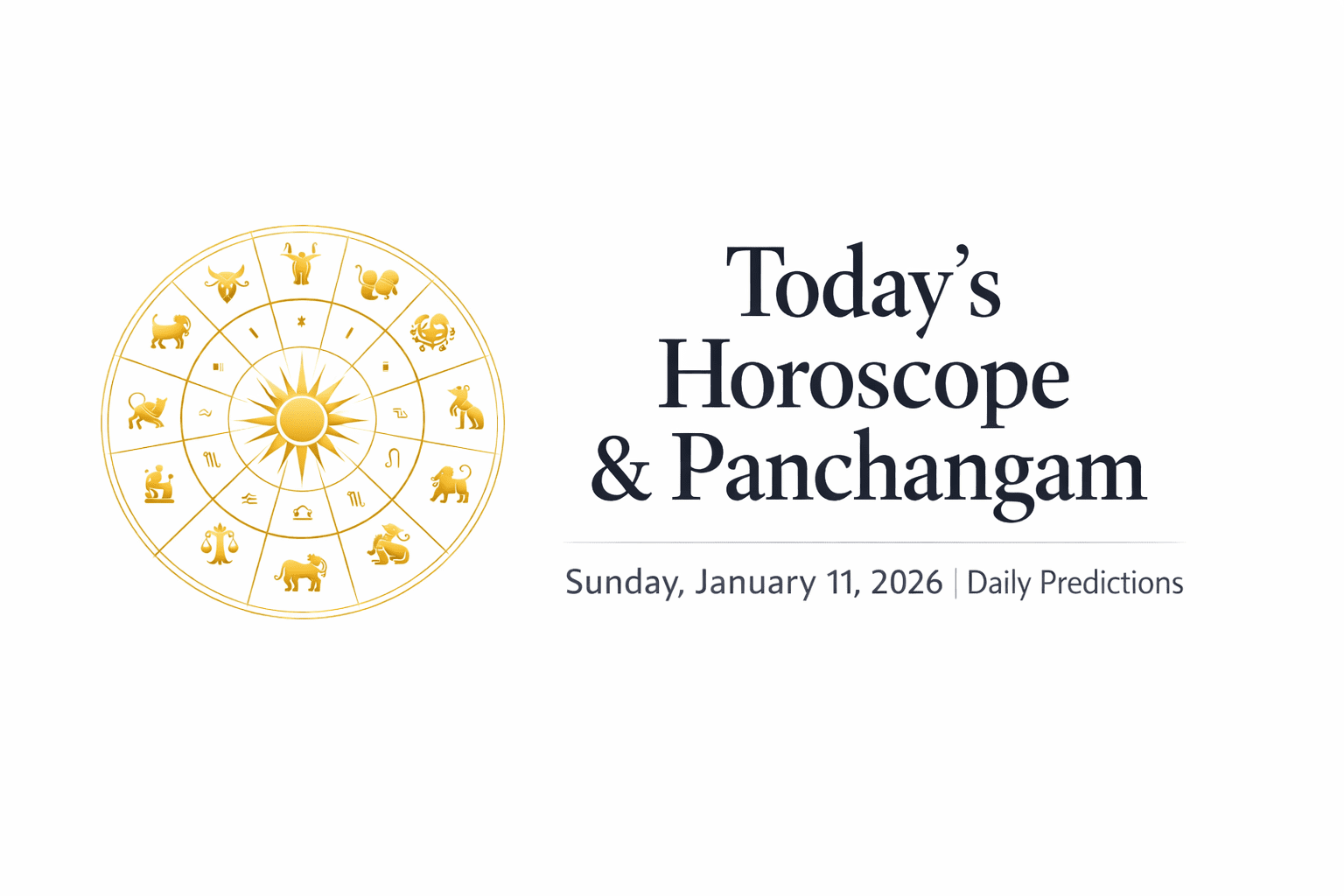 Today’s Horoscope and Panchangam: Sunday, January 11, 2026