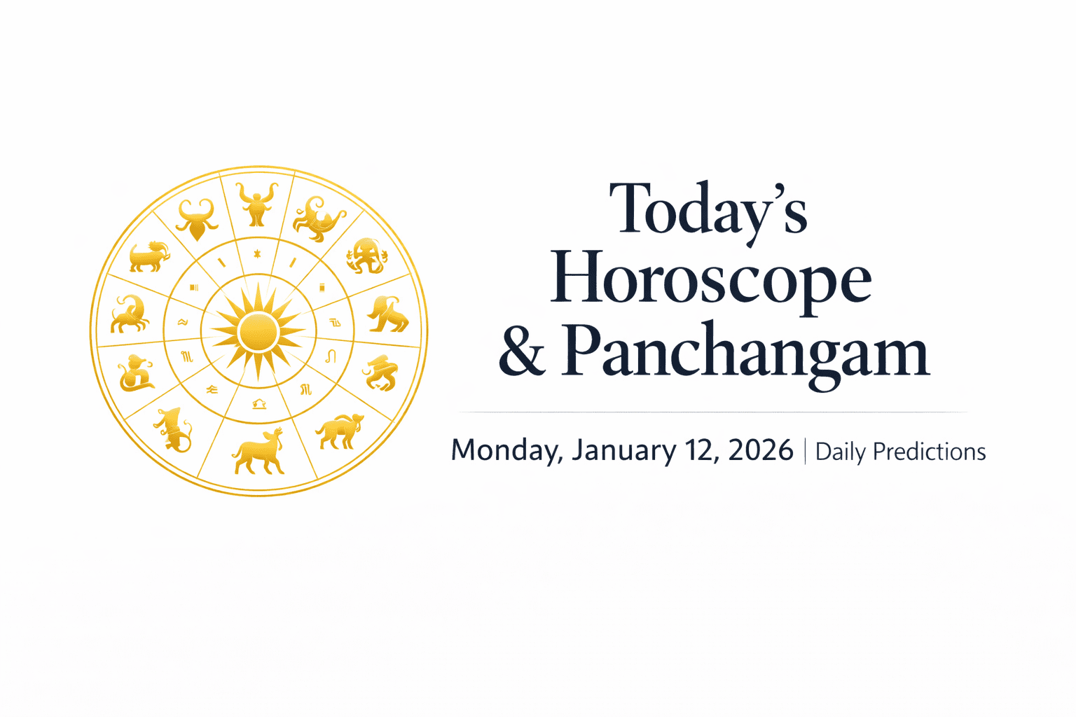 Today’s Horoscope and Panchangam: Monday, January 12, 2026