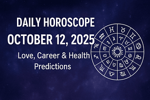 Todays Horoscope – October 12, 2025 | Guidance for All 12 Zodiac Signs